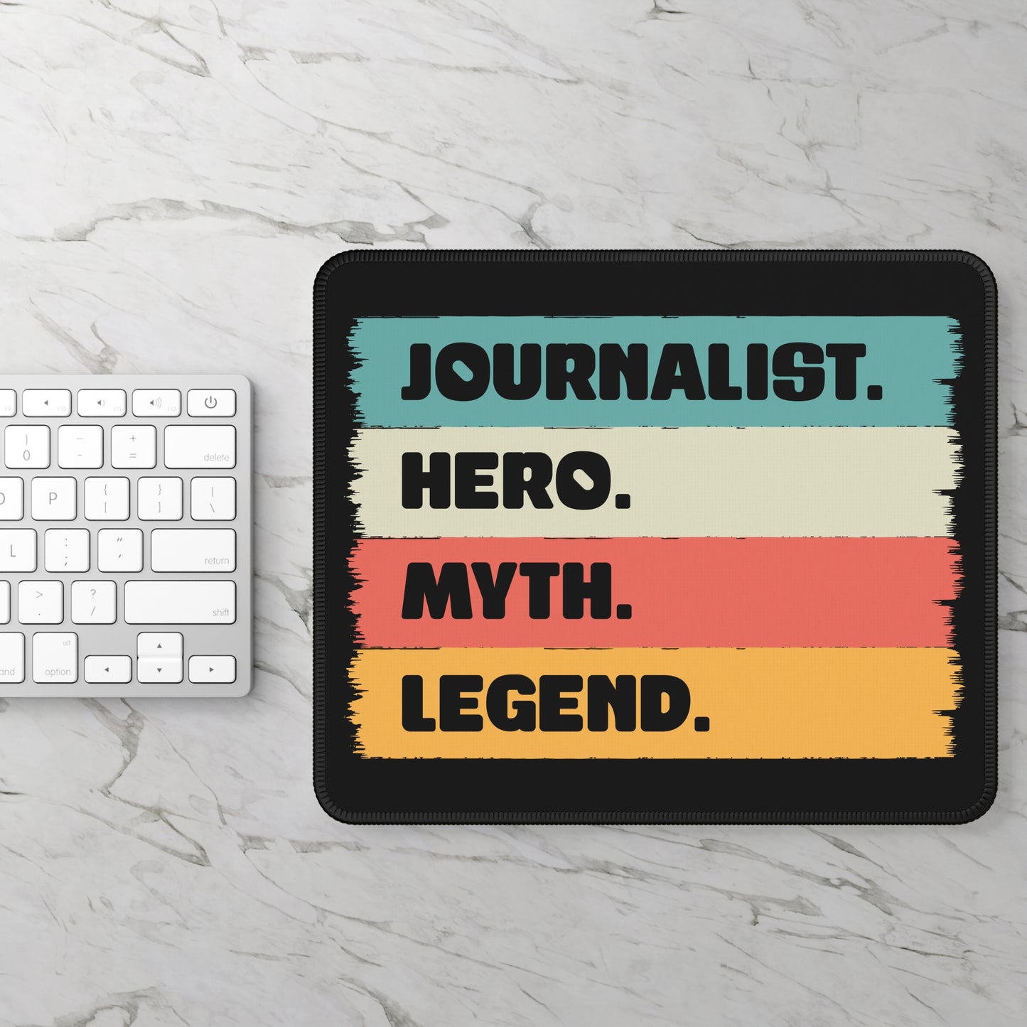 Journalist. Hero. Myth. Legend. Mouse Pad – For Those Who Write History as It Happens