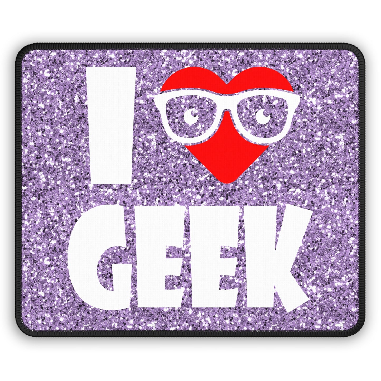 I Love Geek Mouse Pad – Nerdy & Proud