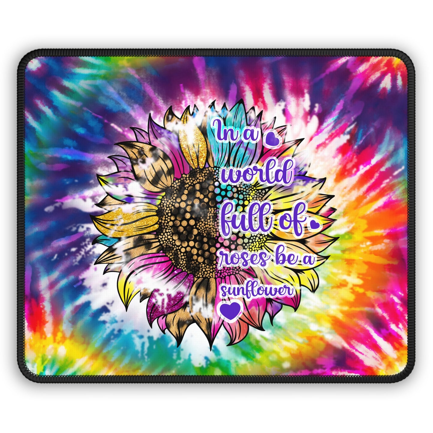 In a World Full of Roses Mouse Pad – Be Bold, Be Bright, Be a Sunflower