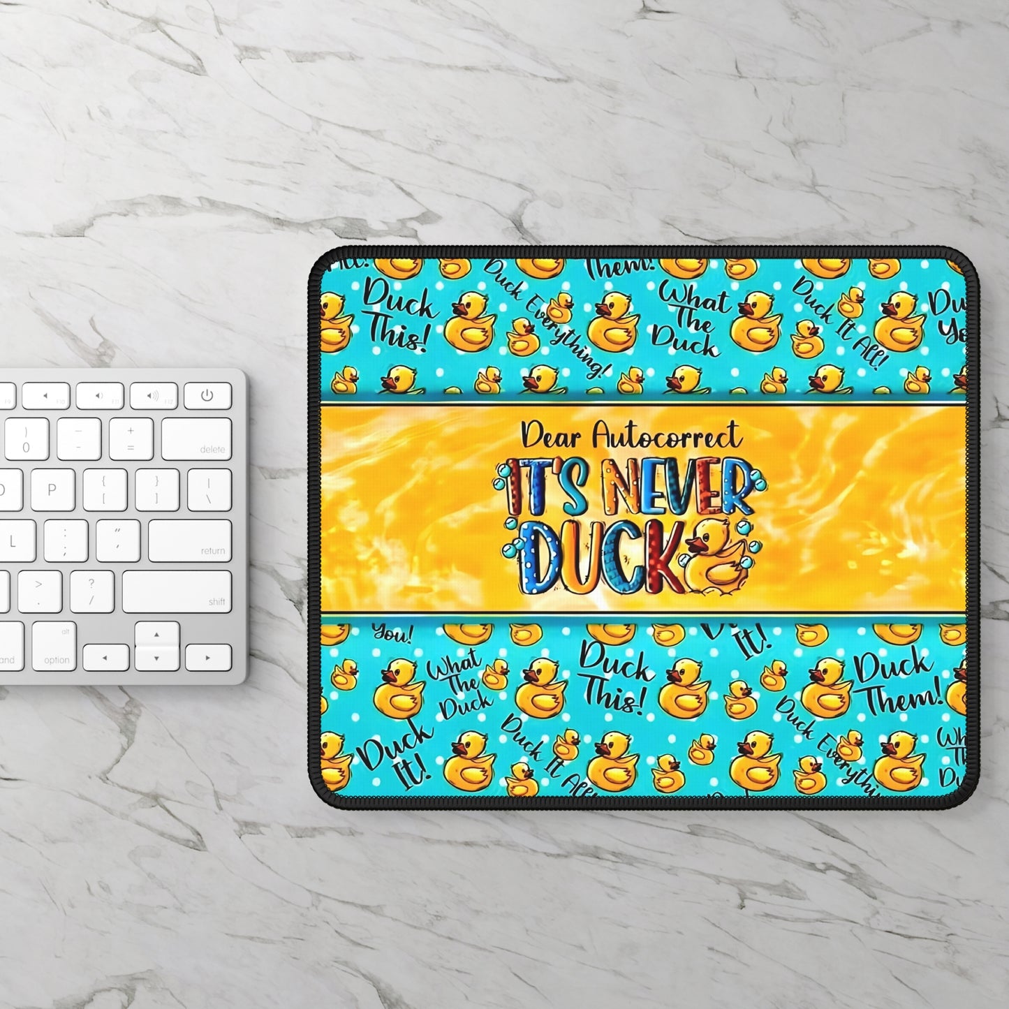 Dear Autocorrect, It’s Never Duck Mouse Pad – Quack Happens. Own It.