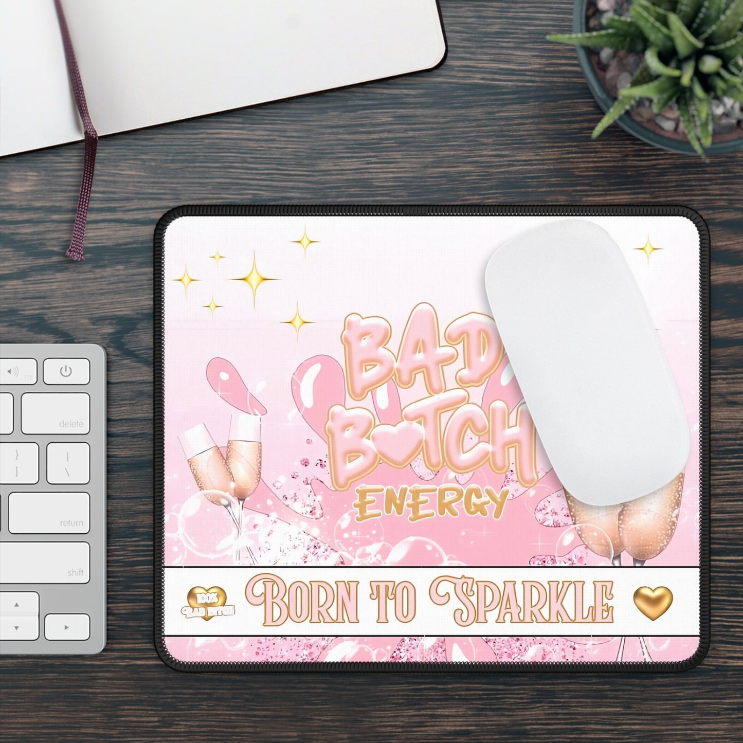 Bad B*tch Energy Mouse Pad – Born to Sparkle, Built to Slay ✨🍾