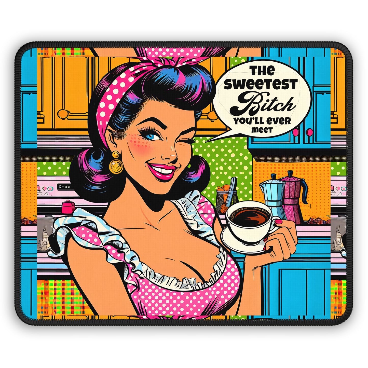 Sweetest Sass Mouse Pad – Sugar, Spice, and a Whole Lotta Attitude
