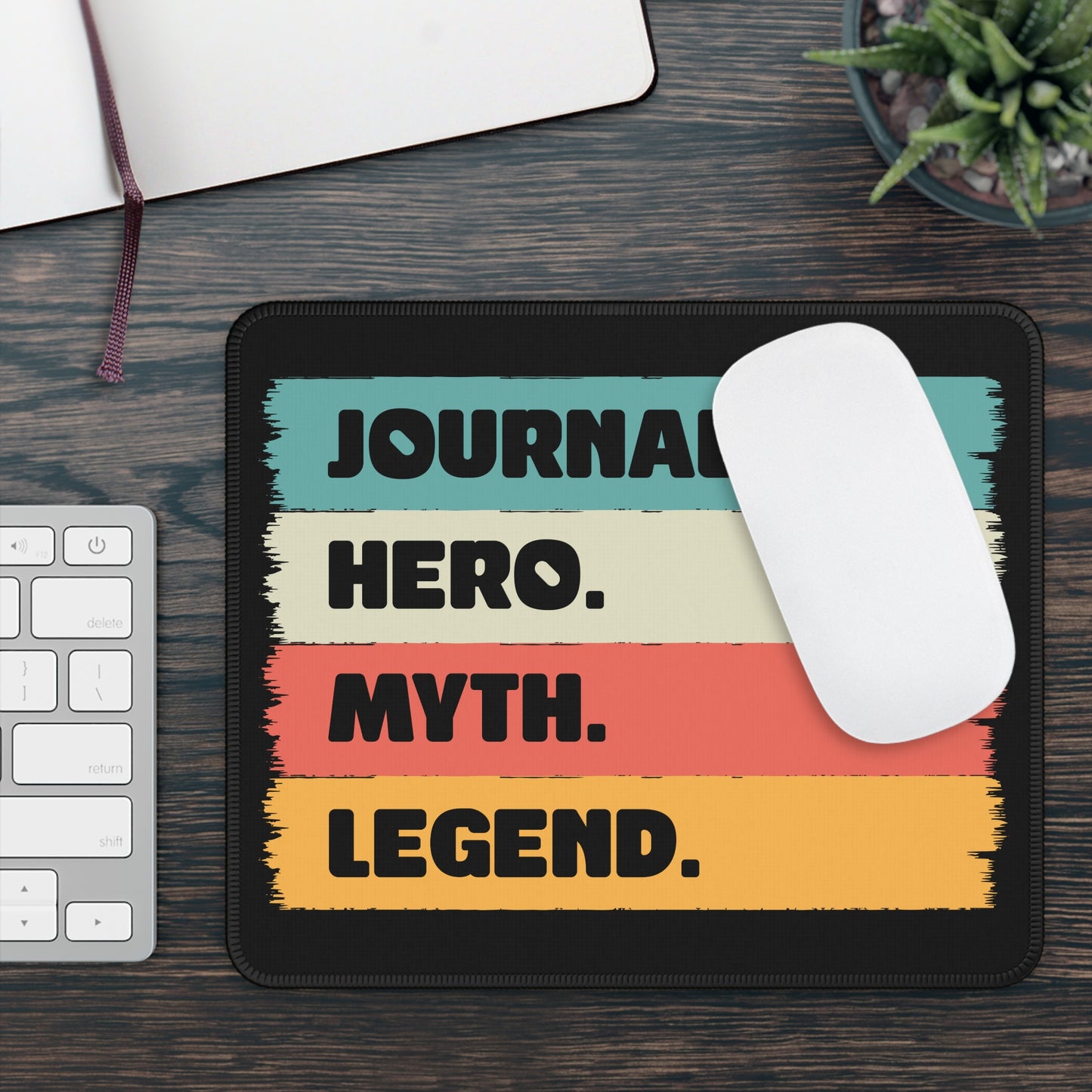 Journalist. Hero. Myth. Legend. Mouse Pad – For Those Who Write History as It Happens