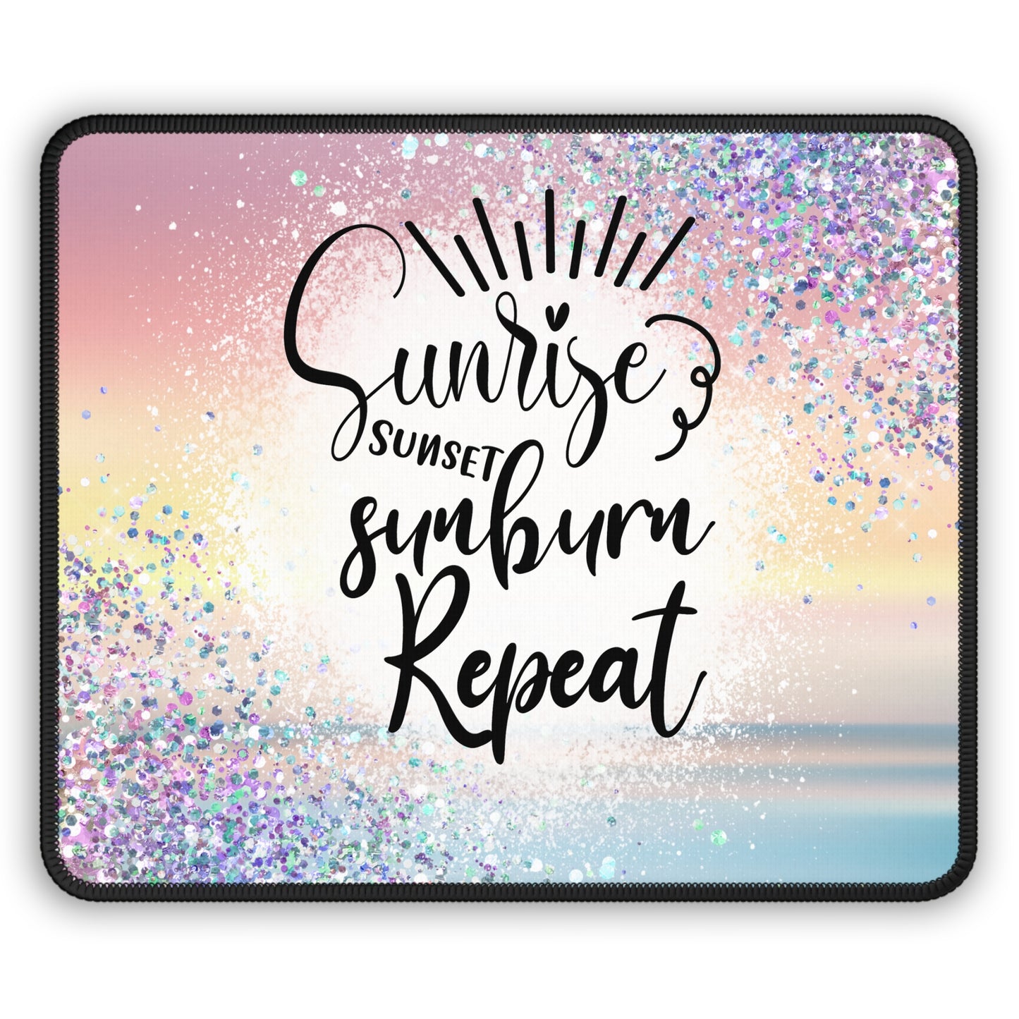 Sunburn & Sparkle Mouse Pad – Sunrise, Sunset, Click, Repeat