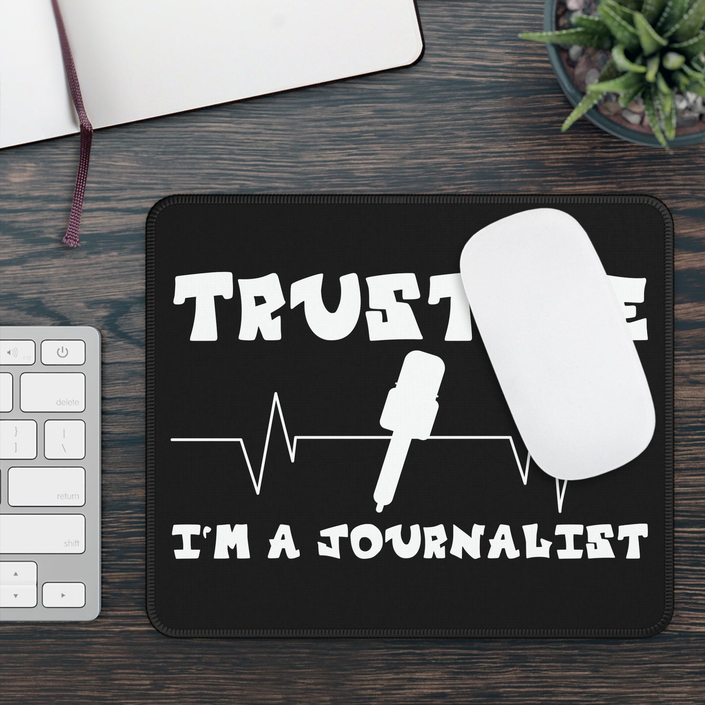 Trust Me I’m a Journalist Mouse Pad – The Truth Rests Under Your Hand