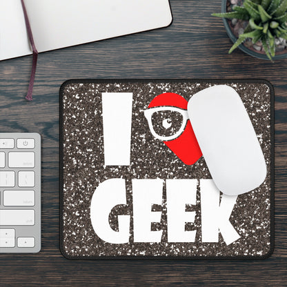 I Love Geek Mouse Pad – Nerdy & Proud