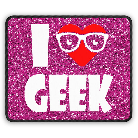 I Love Geek Mouse Pad – Nerdy & Proud