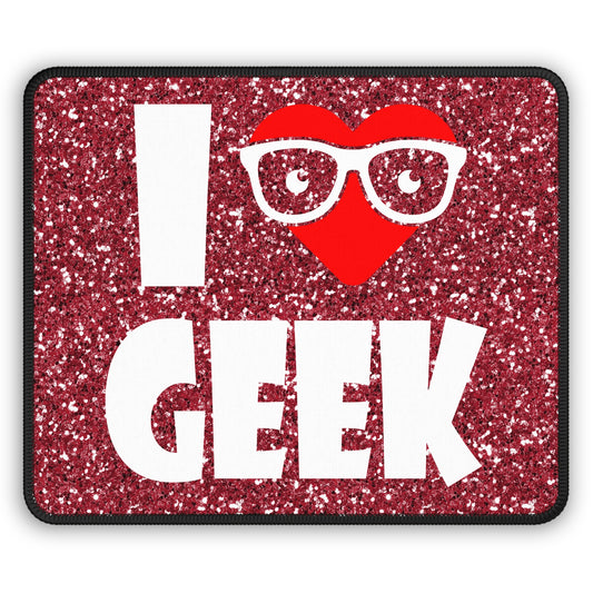 I Love Geek Mouse Pad – Nerdy & Proud