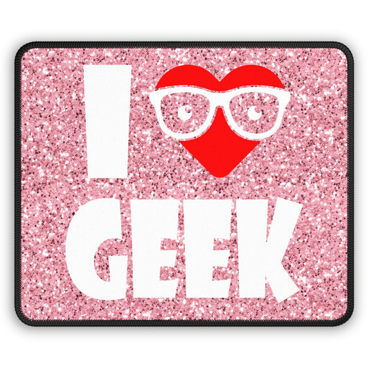 I Love Geek Mouse Pad – Nerdy & Proud