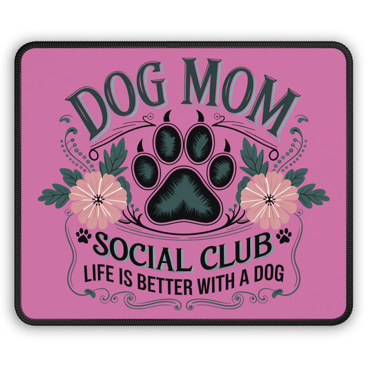 Dog Mom Social Club Mouse Pad – Pawsitive Vibes Only. Only from GeekPadz.com