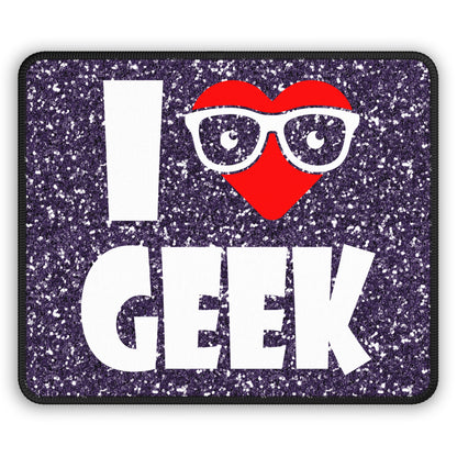 I Love Geek Mouse Pad – Nerdy & Proud