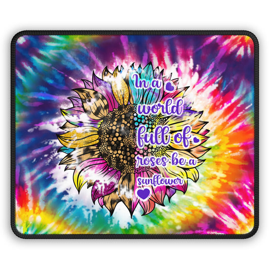 In a World Full of Roses Mouse Pad – Be Bold, Be Bright, Be a Sunflower