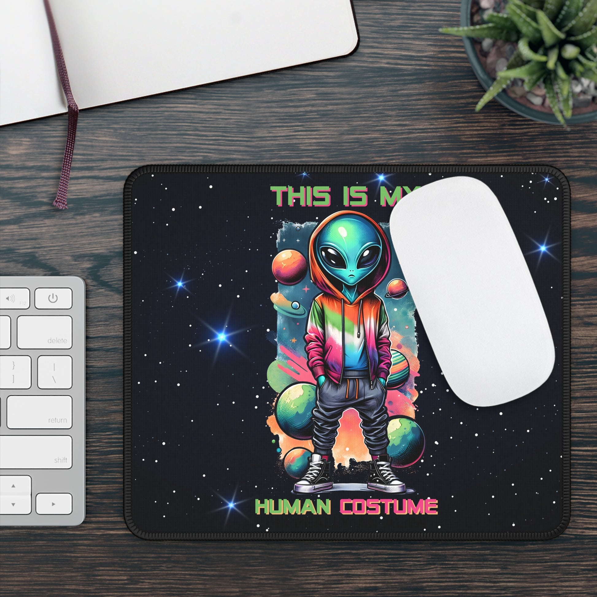 "This Is My Human Costume" Alien Chic Mouse Pad – Blend In, Stand Out!