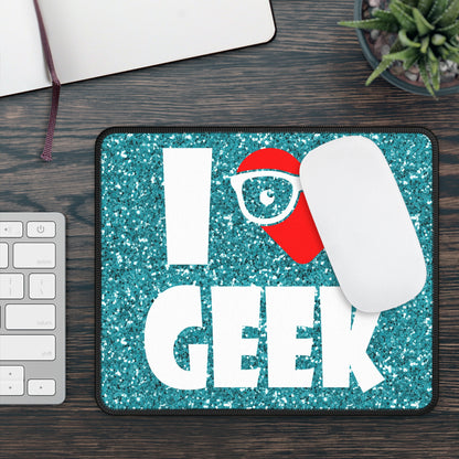 I Love Geek Mouse Pad – Nerdy & Proud