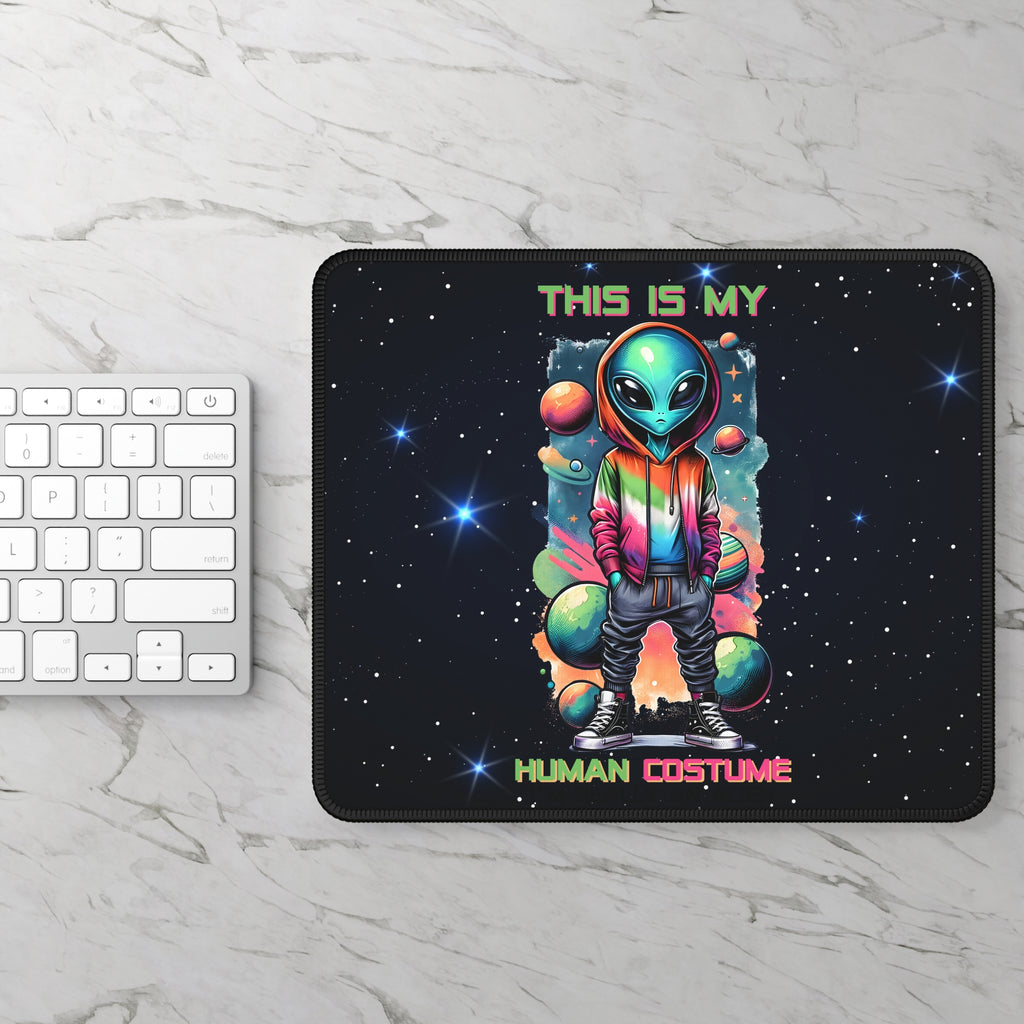 "This Is My Human Costume" Alien Chic Mouse Pad – Blend In, Stand Out!