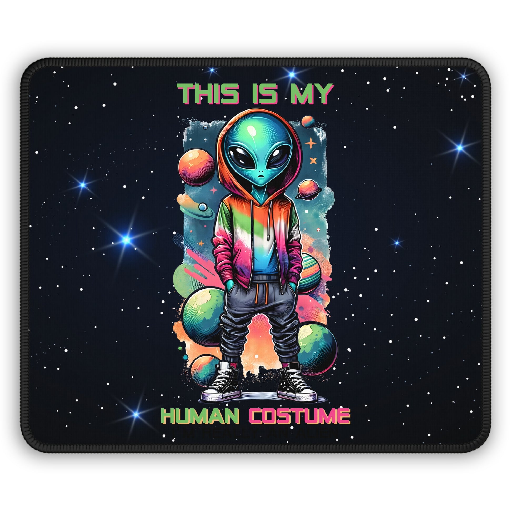 "This Is My Human Costume" Alien Chic Mouse Pad – Blend In, Stand Out!