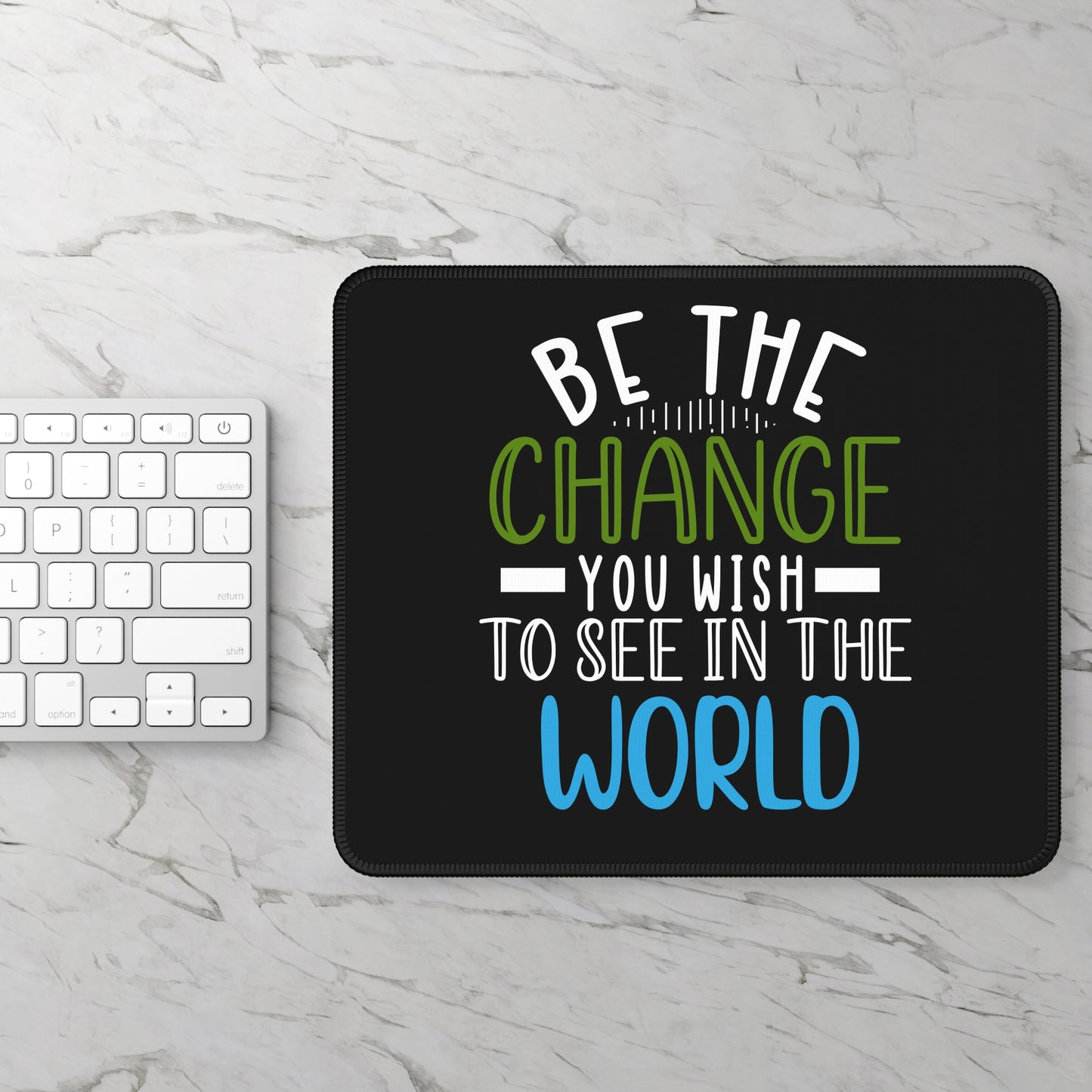 Be the Change Mouse Pad – Power Up with Positivity