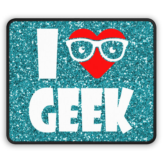 I Love Geek Mouse Pad – Nerdy & Proud