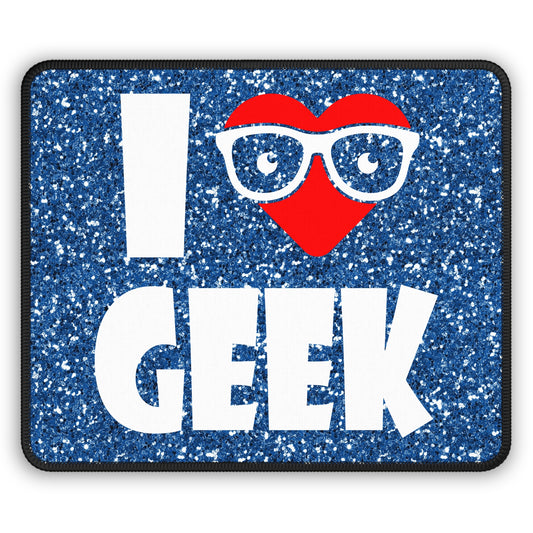 I Love Geek Mouse Pad – Nerdy & Proud