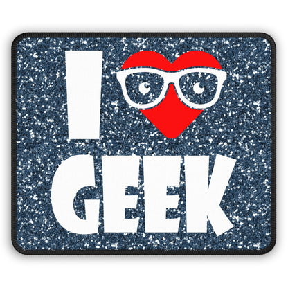 I Love Geek Mouse Pad – Nerdy & Proud