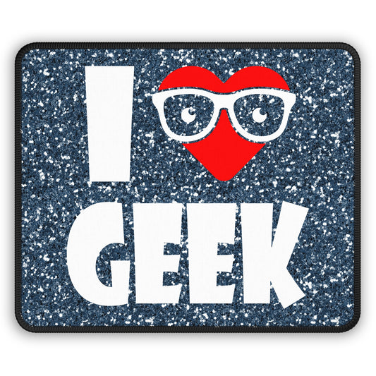 I Love Geek Mouse Pad – Nerdy & Proud